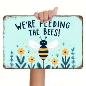 CIFbuy Vintage Bee Garden Sign We're Feeding The Bees, Bees, 8x12 Metal Wall Yard Decor（ikWe're, ikWe're, Theme Self-pickup Logiopics）